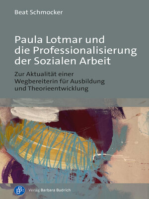 cover image of Paula Lotmar und die Professionalisierung der Sozialen Arbeit